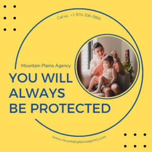 Mountain Plains Agency ad with father and child, emphasizing protection. YOU WILL ALWAYS BE PROTECTED.